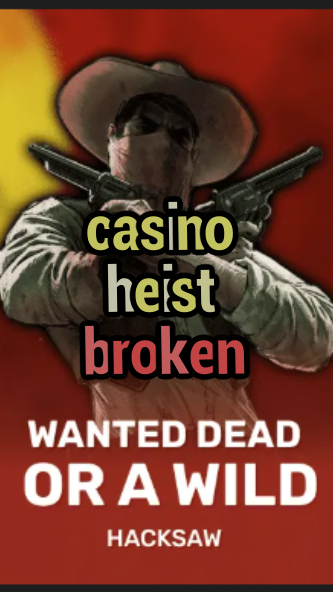casino heist broken-trdjkmsxjksdss.com